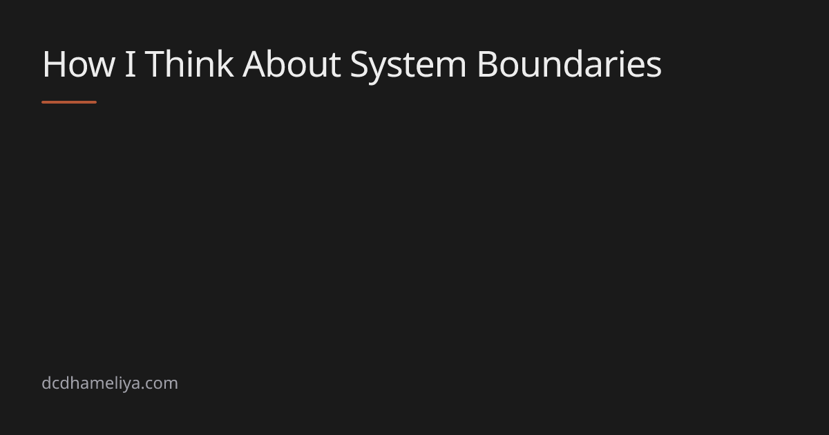 How I Think About System Boundaries | dcdhameliya.com